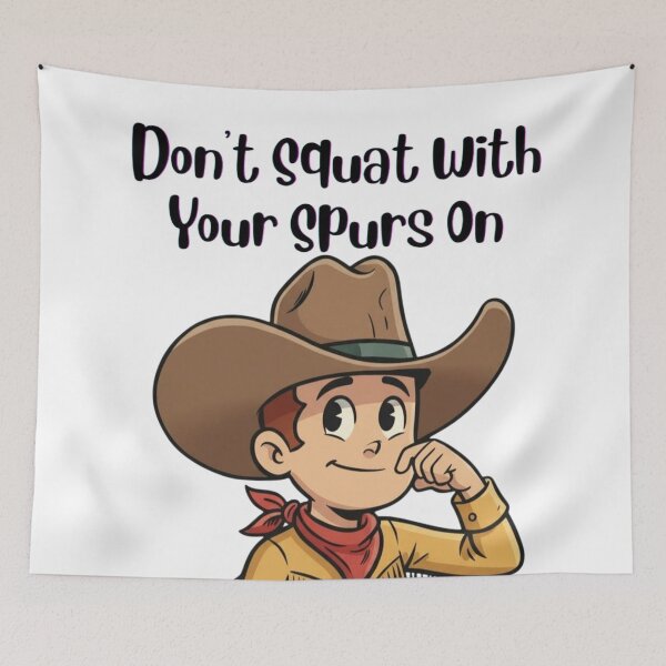 Item preview, Don't Squat With Your Spurs On - Funny Cowboy Wisdom designed and sold by Art's Diner.