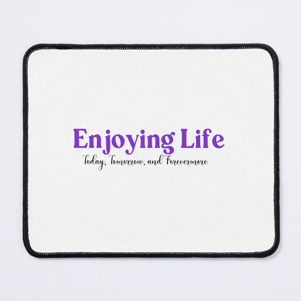 Item preview, Enjoying Life : Today, Tomorrow and Forevermore designed and sold by ewrightmerch.