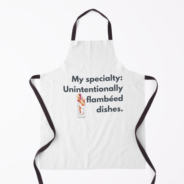 Item preview, Unintentionally Flambéed Dishes Funny Kitchen T-Shirt designed and sold by bobparduephoto.