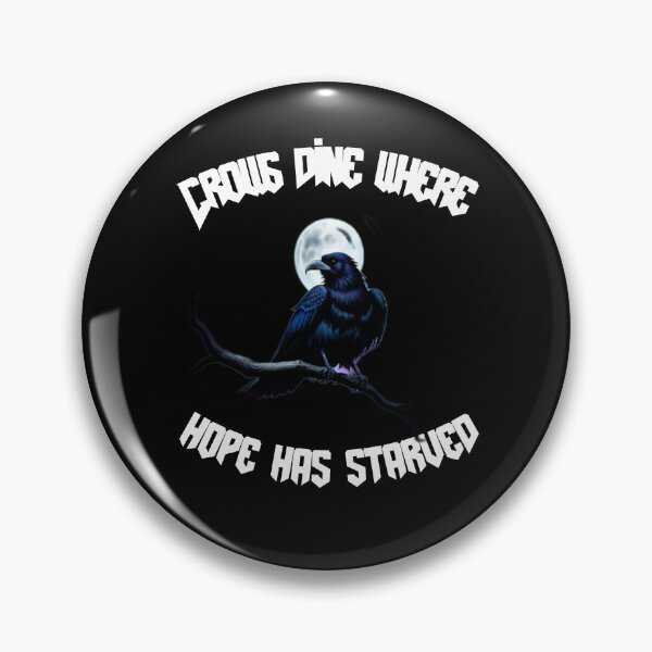 Item preview, Crows Dine Where Hope has Starved designed and sold by Prestons Corner.