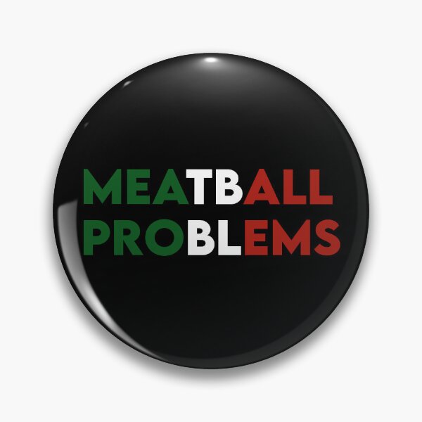 Item preview, Meatball Problems | Funny Foodie Humor Design for Pasta & Meatball Lovers designed and sold by fabricutie.