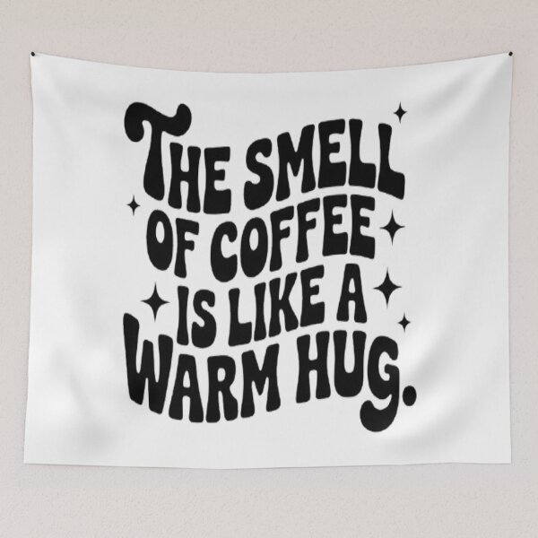 Item preview, The aroma of coffee feels like a warm hug. designed and sold by Thecloud5.
