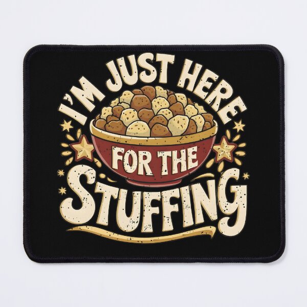 Item preview, I'm Just Here for the Stuffing Funny Thanksgiving Dinner Quote Turkey Day Food Lover designed and sold by BeLdiAuRa.