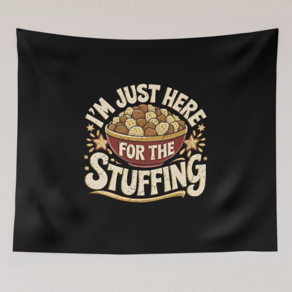 Item preview, I'm Just Here for the Stuffing Funny Thanksgiving Dinner Quote Turkey Day Food Lover designed and sold by BeLdiAuRa.