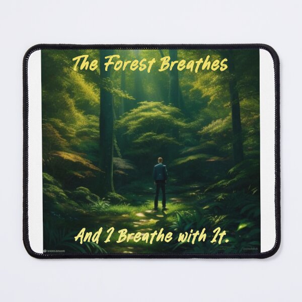 Item preview, The Forest Breathes and I Breathe with It designed and sold by Prestons Corner.