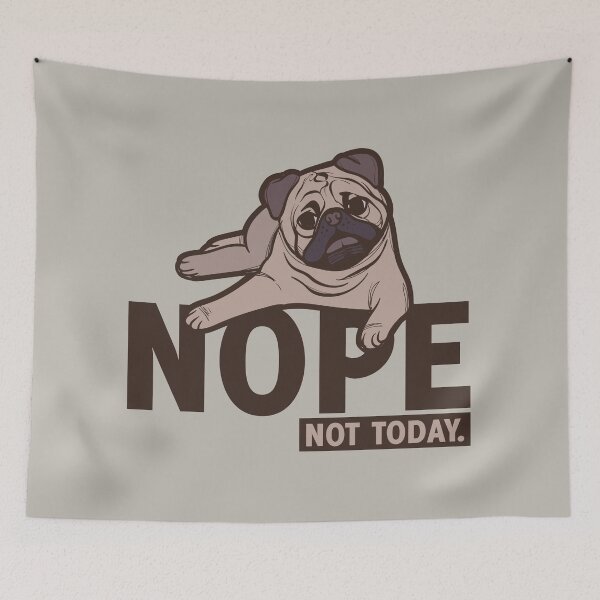Artikelvorschau, Nope. Not Today / Lazy Pug entworfen und verkauft von KunstStoff.