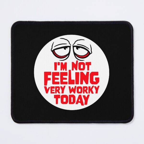 Item preview, I'm Not Feeling Very Worky Today Lazy Work Humor designed and sold by shirt-o-mat.