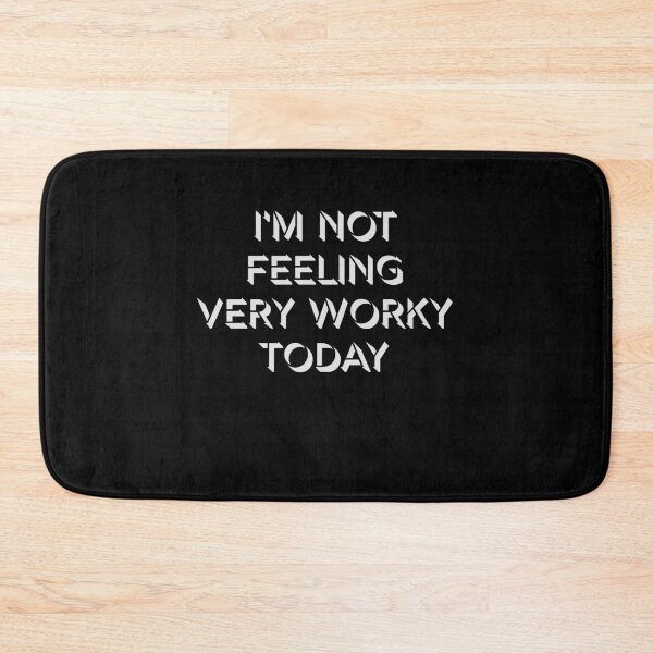 Item preview, I'm Not Feeling Very Worky Today Lazy Work Humor designed and sold by shirt-o-mat.