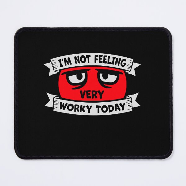 Item preview, I'm Not Feeling Very Worky Today Lazy Work Humor designed and sold by shirt-o-mat.