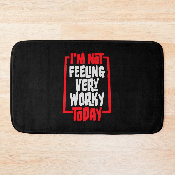 Item preview, I'm Not Feeling Very Worky Today Lazy Work Humor designed and sold by shirt-o-mat.