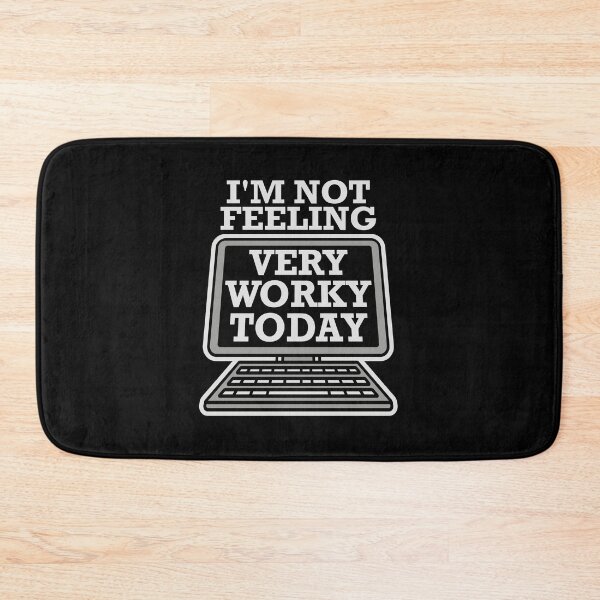 Item preview, I'm Not Feeling Very Worky Today Lazy Work Humor designed and sold by shirt-o-mat.