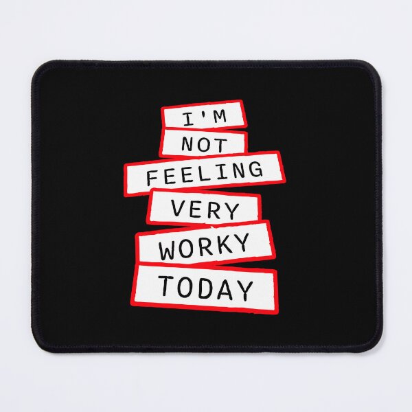 Item preview, I'm Not Feeling Very Worky Today Lazy Work Humor designed and sold by shirt-o-mat.