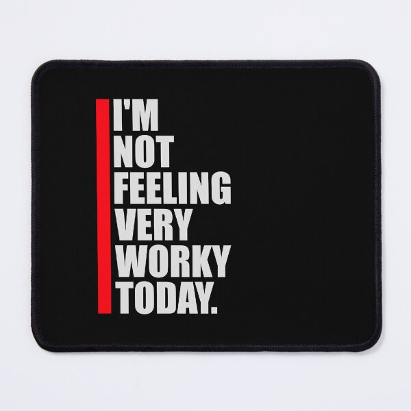 Item preview, I'm Not Feeling Very Worky Today Lazy Work Humor designed and sold by shirt-o-mat.