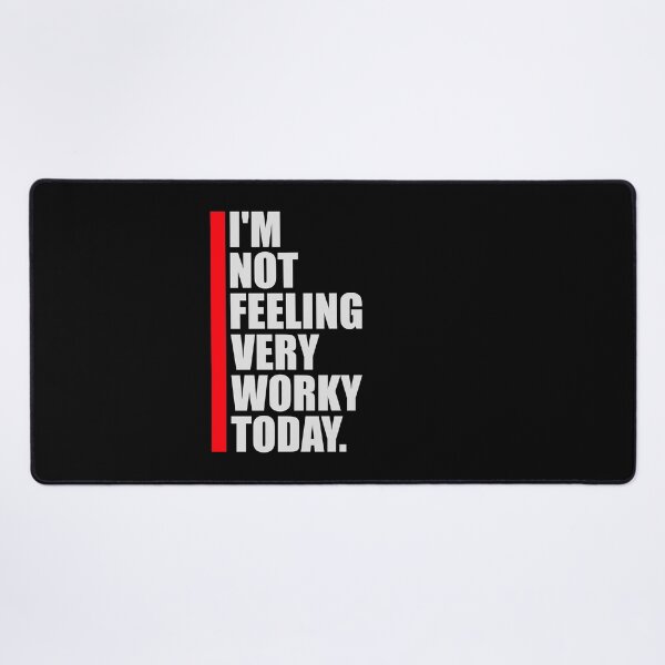 Item preview, I'm Not Feeling Very Worky Today Lazy Work Humor designed and sold by shirt-o-mat.