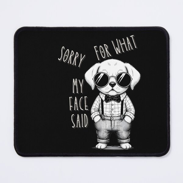 Item preview, Sorry for What My Face Said Funny Cute Design designed and sold by Marsh & Lump.