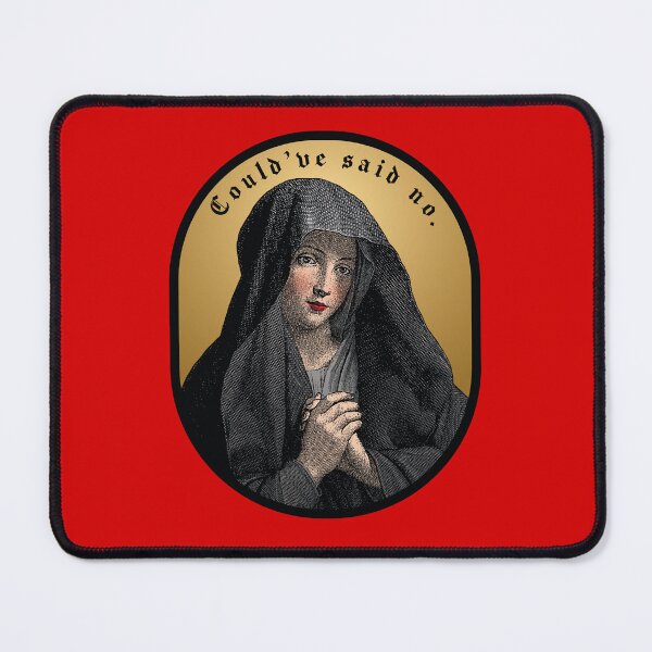 Item preview, Virgin Mary "Could've said no." designed and sold by gayishdesign.