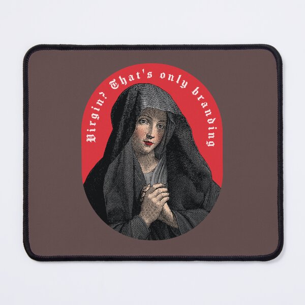 Item preview, Virgin Mary "Virgin? That's  only branding" designed and sold by gayishdesign.
