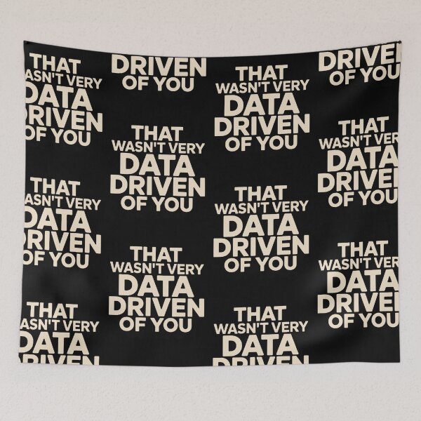 Item preview, That wasn't very data-driven of you designed and sold by Agu210.