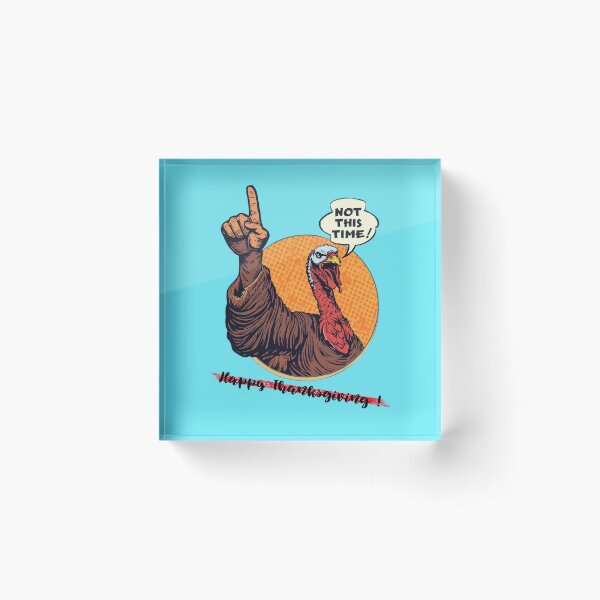 Item preview, Angry Turkey Says: Not This Time! Happy Thanksgiving designed and sold by Stanley the Creator.