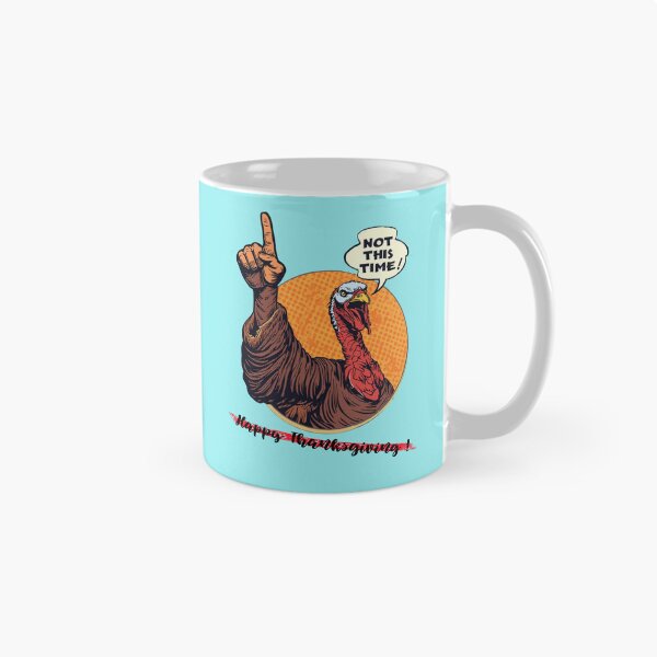 Item preview, Angry Turkey Says: Not This Time! Happy Thanksgiving designed and sold by Stanley the Creator.