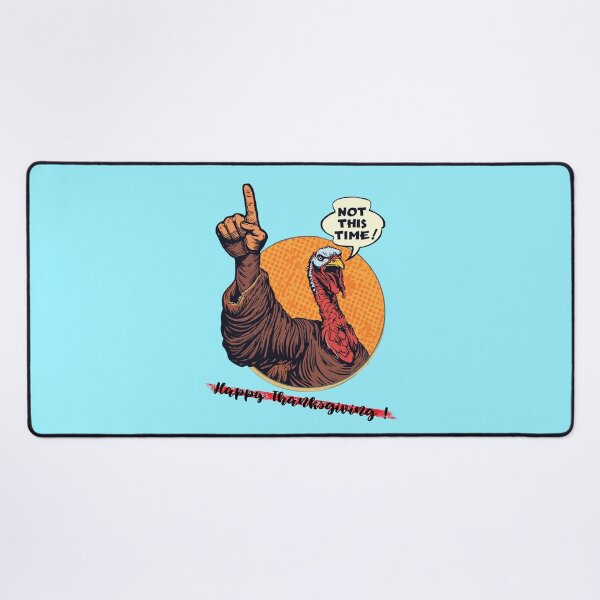Item preview, Angry Turkey Says: Not This Time! Happy Thanksgiving designed and sold by Stanley the Creator.