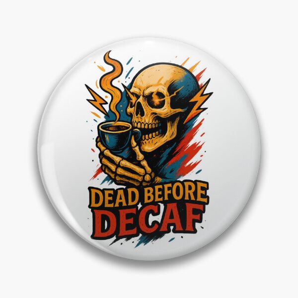 Item preview, Dead Before Decaf – Eternal Energy designed and sold by OthersideCoffee.