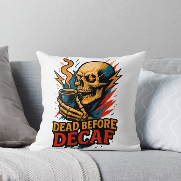 Item preview, Dead Before Decaf – Eternal Energy designed and sold by OthersideCoffee.