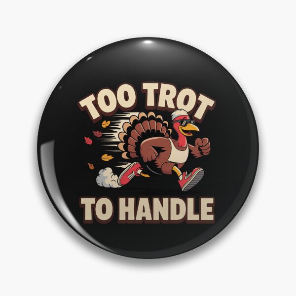 Item preview, Too Trot To Handle Funny Thanksgiving Turkey Running Pun designed and sold by elderberry.