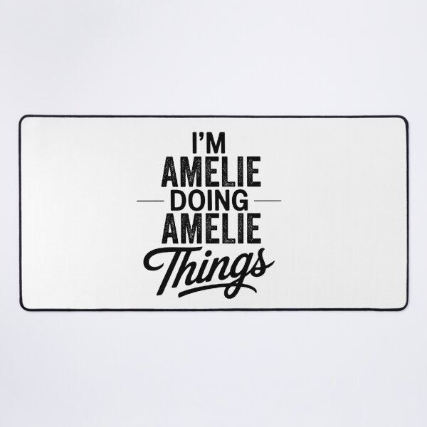 Item preview, I'm Amelie Doing Amelie Things designed and sold by Oussinc.