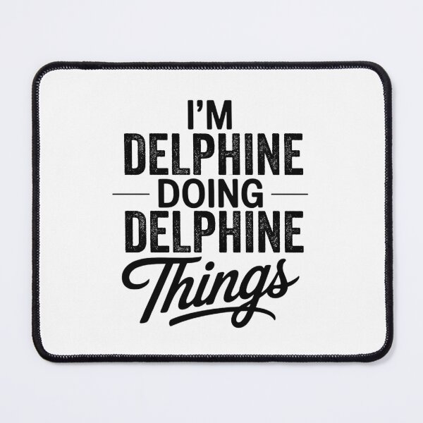 Item preview, I'm Delphine Doing Delphine Things designed and sold by Oussinc.