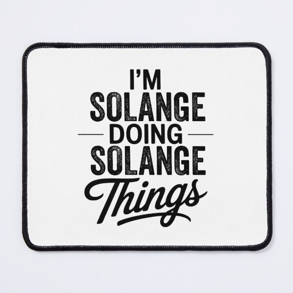 Item preview, I'm Solange Doing Solange Things designed and sold by Oussinc.