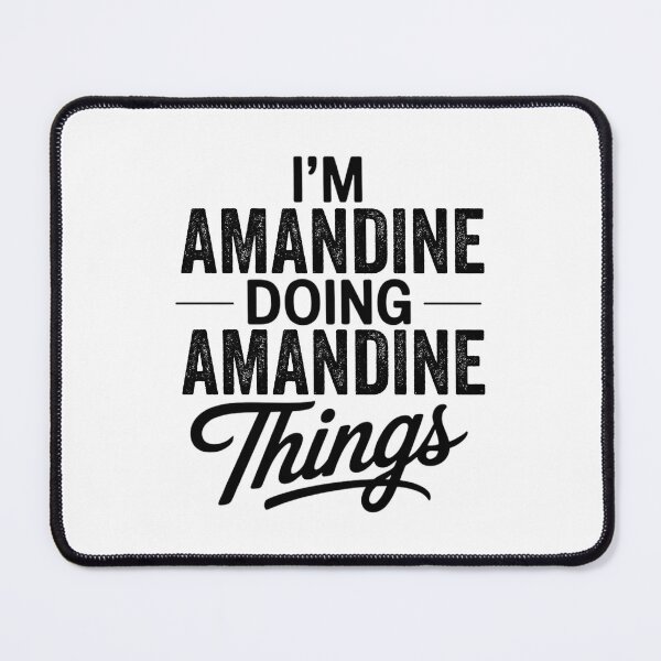 Item preview, I'm Amandine Doing Amandine Things designed and sold by Oussinc.