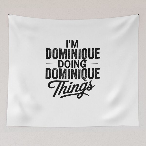 Item preview, I'm Dominique Doing Dominique Things designed and sold by Oussinc.