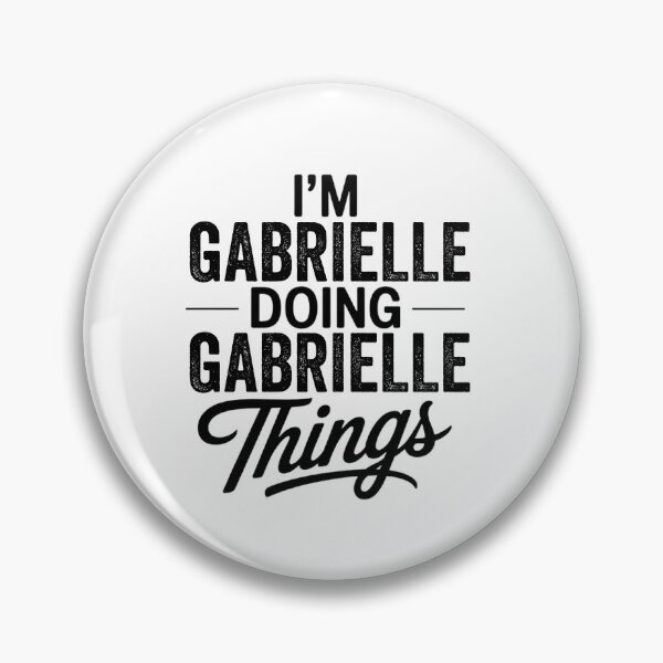 Item preview, I'm Gabrielle Doing Gabrielle Things designed and sold by Oussinc.