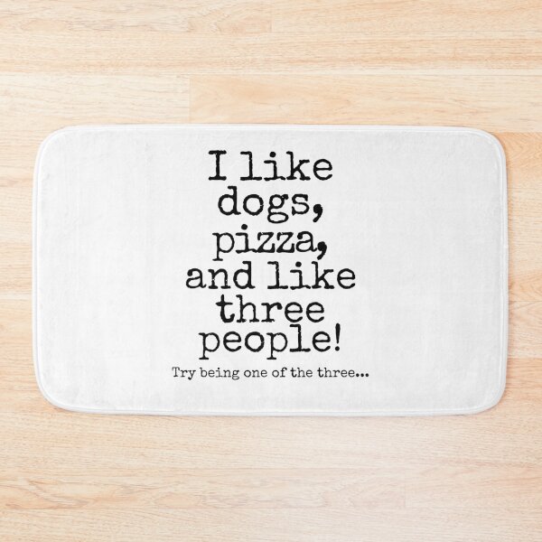 Item preview, Funny Dog and Pizza Lover Quote | I Like Dogs, Pizza, and Like Three People designed and sold by Fredster1966.