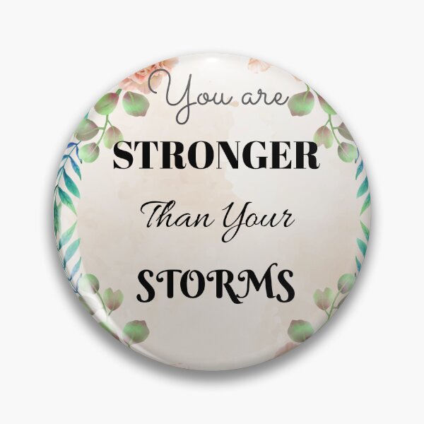 Item preview, You Are Stronger Than Your Storms designed and sold by ThePrinterShop.