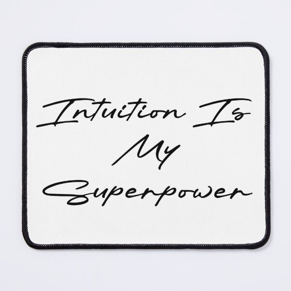 Item preview, Intuition Is My Superpower designed and sold by Ninjacatoff.