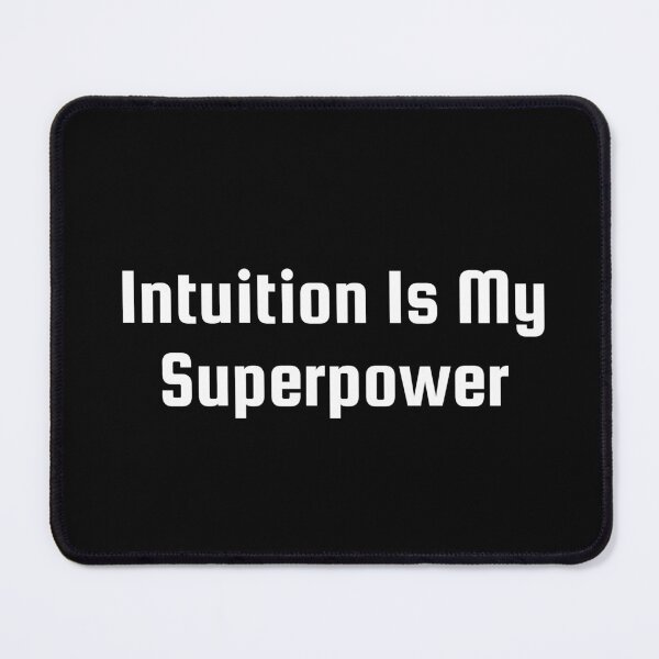 Item preview, Intuition Is My Superpower designed and sold by Ninjacatoff.