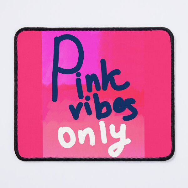 Item preview, Pink vibes only designed and sold by MMysteryArtist.