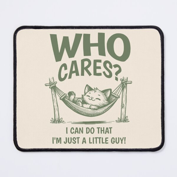 Item preview, "Who cares? I'm just a little guy!" – Cute cat in hammock meme T-shirt designed and sold by RMD-Design.