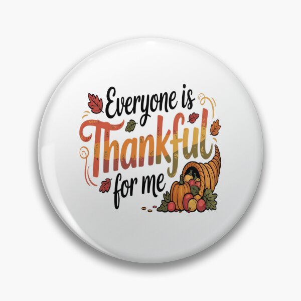 Item preview, Everyone Is Thankful for Me Funny Family  designed and sold by VladoZork.