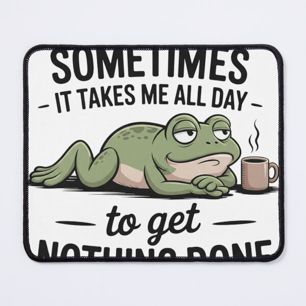 Item preview, Lazy Frog Sometimes It Takes All Day to Get Nothing Done designed and sold by JossDesign15.
