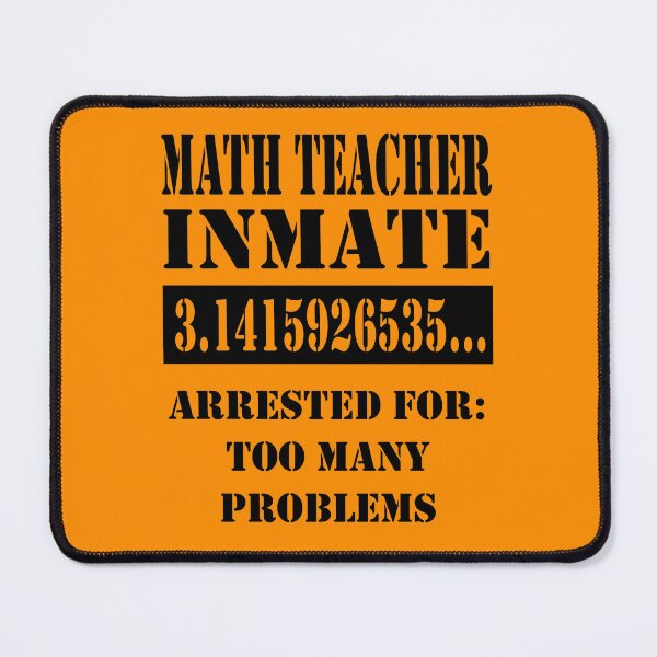 Item preview, Funny Nerdy Math Teacher Inmate Pi Day Arrested For Too Many Problems Black Text designed and sold by MathWare MathClips.