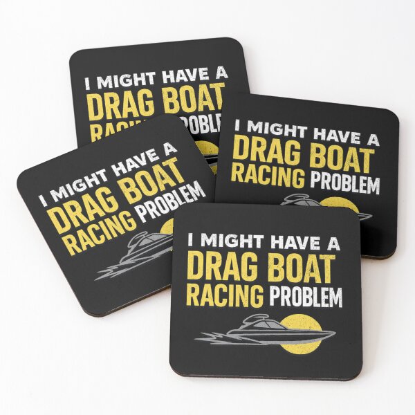 Item preview, I Might Have a Drag Boat Racing Problem – Funny Speedboat & Hydroplane Racing designed and sold by CarantinedChaos.