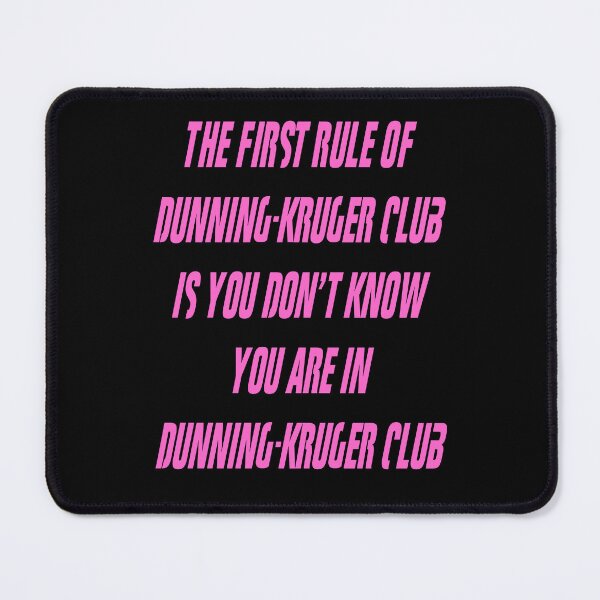 Item preview, Funny Nerdy The First Rule of Dunning-Kruger Club is You Don't Know You are in Dunning-Kruger Club Pink Text designed and sold by MathWare MathClips.