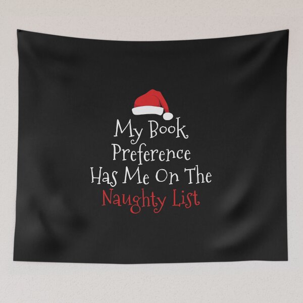 Item preview, My Book Preference Has Me On The Naughty List Christmas Xmas designed and sold by BrookePage271.