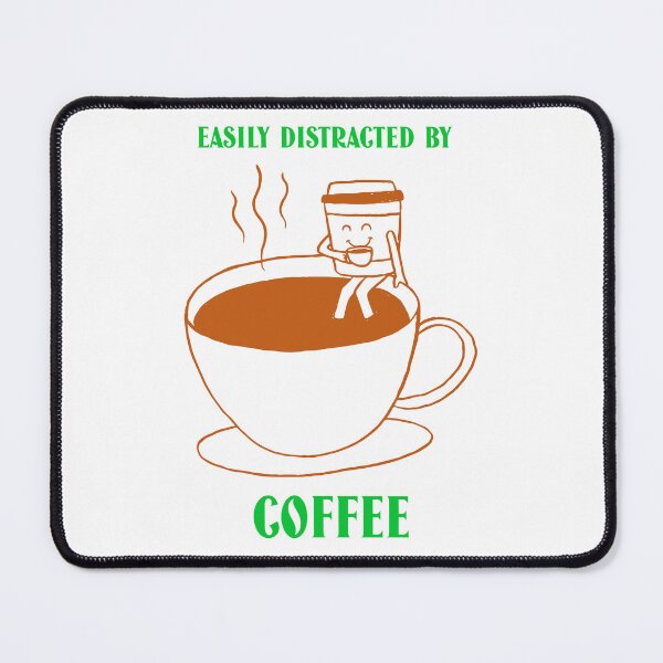 Item preview, Easily Distracted By Coffee designed and sold by SavvyVacationer.