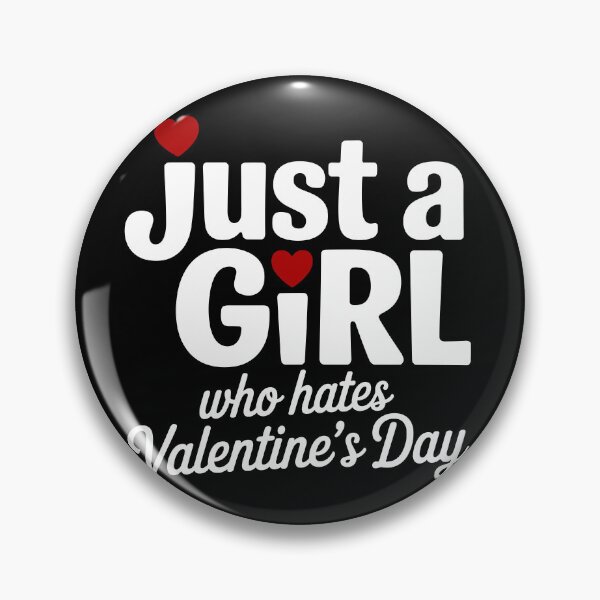 Item preview, Just A Girl Who Hates Valentine’s Day designed and sold by theartfulaspie.