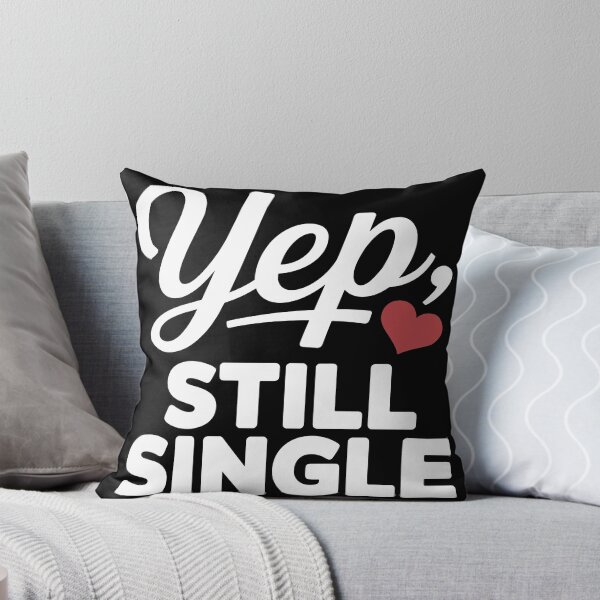 Item preview, Yep Still Single designed and sold by theartfulaspie.