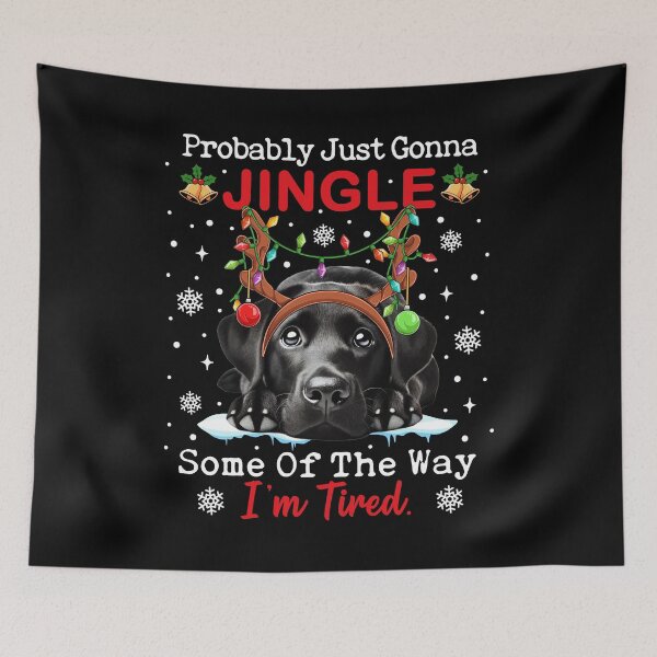 Item preview, Black Labrador Probably Just Gonna Jingle Some Of The Way I’m Tired Funny Christmas designed and sold by AnitaBice.